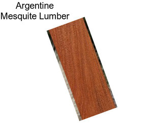 Argentine Mesquite Lumber