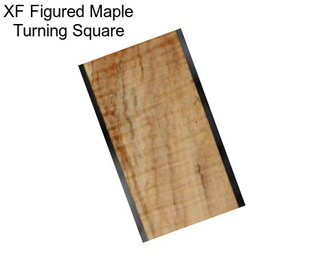 XF Figured Maple Turning Square