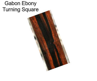 Gabon Ebony Turning Square