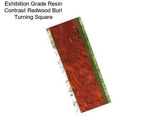 Exhibition Grade Resin Contrast Redwood Burl Turning Square
