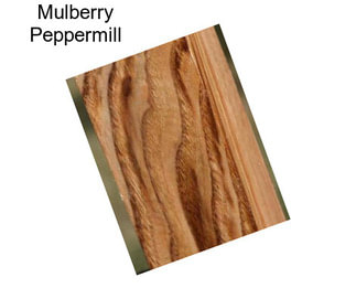 Mulberry Peppermill