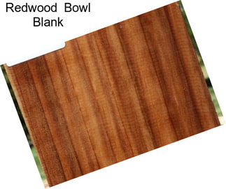 Redwood  Bowl Blank