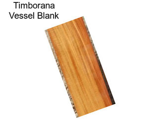 Timborana Vessel Blank
