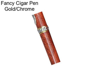 Fancy Cigar Pen Gold/Chrome