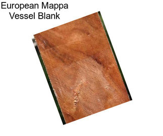 European Mappa Vessel Blank