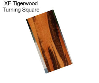 XF Tigerwood Turning Square