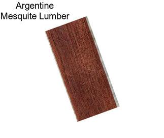 Argentine Mesquite Lumber