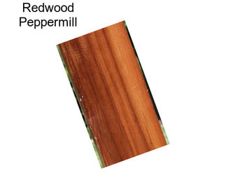 Redwood Peppermill