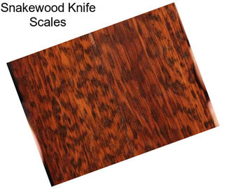 Snakewood Knife Scales