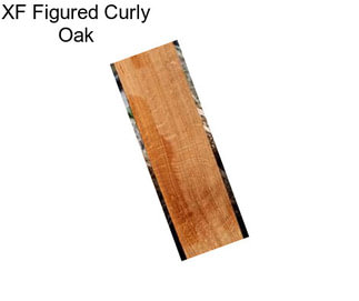 XF Figured Curly Oak