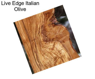 Live Edge Italian Olive