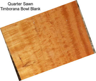 Quarter Sawn Timborana Bowl Blank