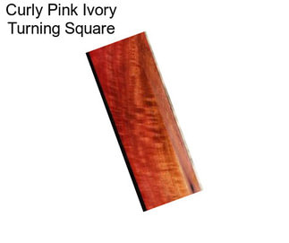 Curly Pink Ivory Turning Square