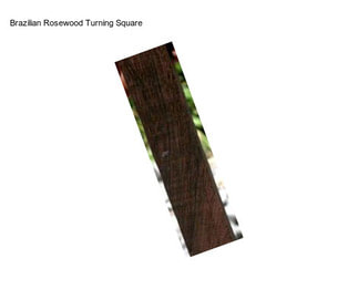 Brazilian Rosewood Turning Square