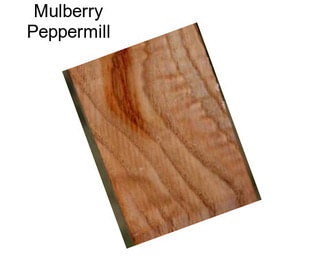 Mulberry Peppermill