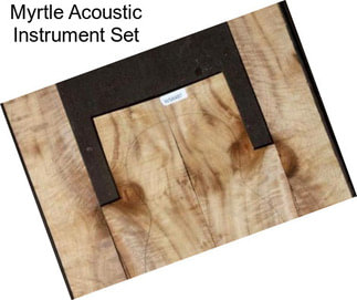 Myrtle Acoustic Instrument Set