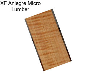 XF Aniegre Micro Lumber