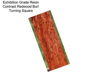 Exhibition Grade Resin Contrast Redwood Burl Turning Square