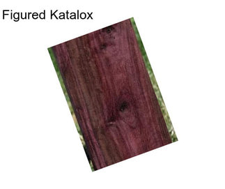 Figured Katalox