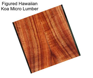 Figured Hawaiian Koa Micro Lumber