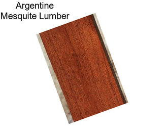 Argentine Mesquite Lumber