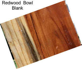 Redwood  Bowl Blank