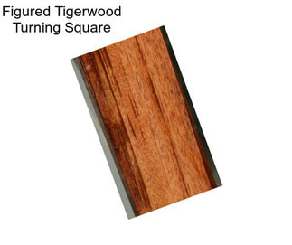 Figured Tigerwood Turning Square