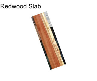 Redwood Slab