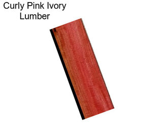 Curly Pink Ivory Lumber