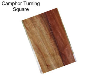 Camphor Turning Square