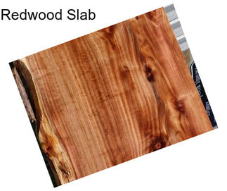 Redwood Slab