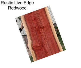 Rustic Live Edge Redwood