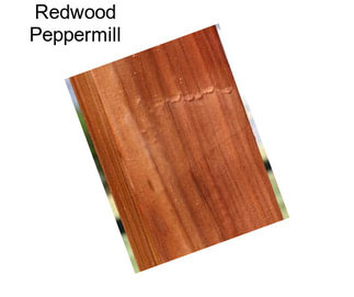 Redwood Peppermill