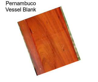Pernambuco Vessel Blank