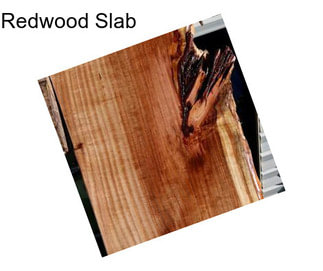 Redwood Slab