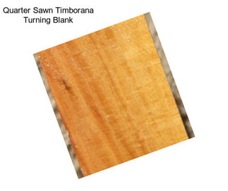 Quarter Sawn Timborana Turning Blank