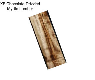 XF Chocolate Drizzled Myrtle Lumber