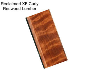 Reclaimed XF Curly Redwood Lumber