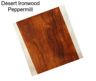 Desert Ironwood Peppermill