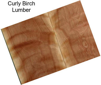 Curly Birch Lumber