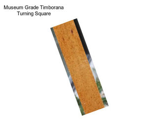 Museum Grade Timborana Turning Square