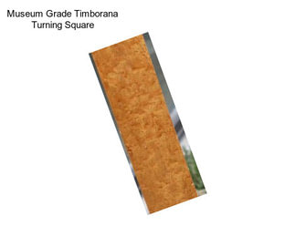 Museum Grade Timborana Turning Square