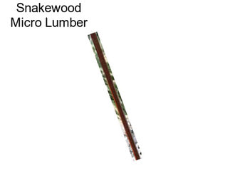 Snakewood Micro Lumber