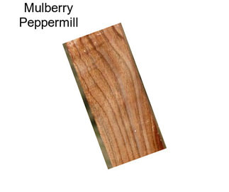 Mulberry Peppermill