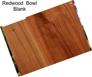 Redwood  Bowl Blank