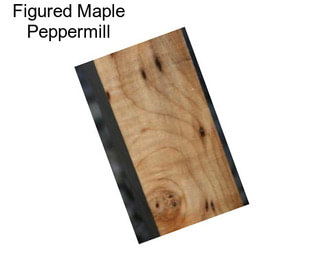 Figured Maple Peppermill