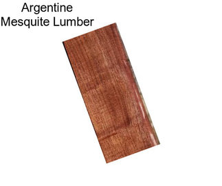 Argentine Mesquite Lumber