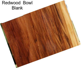 Redwood  Bowl Blank