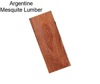 Argentine Mesquite Lumber