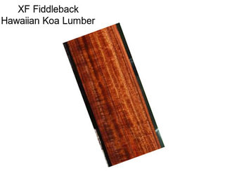 XF Fiddleback Hawaiian Koa Lumber